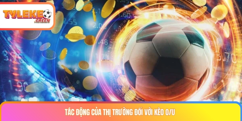 Những yếu tố ảnh hưởng đến kèo O/U