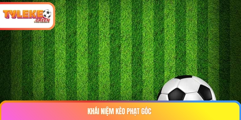 Giải thích kèo phạt góc trong bóng đá
