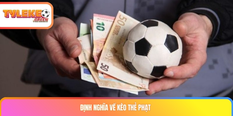 Giải thích kèo thẻ phạt và Total Cards
