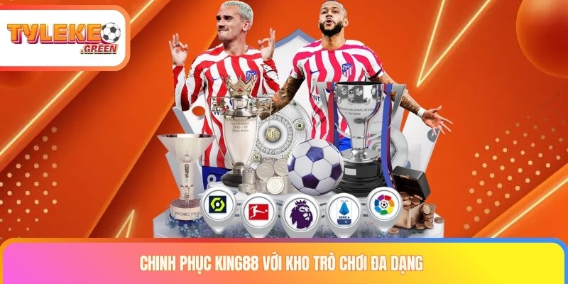 Các sản phẩm được giới thiệu tại KING88