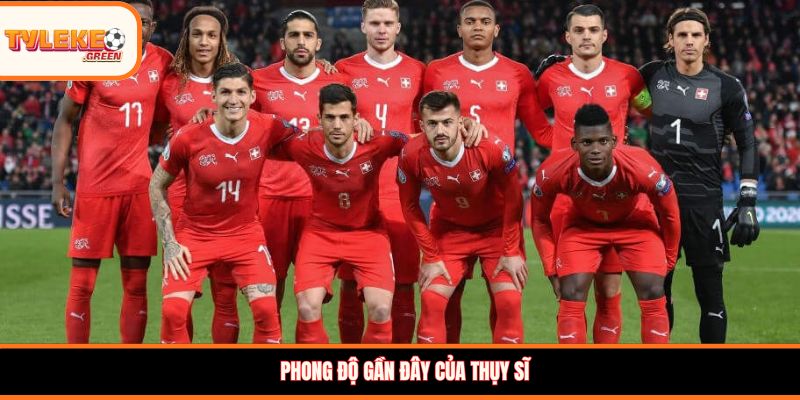 Thụy Sĩ vs Bosnia-Herzegovina - phong độ trước trận