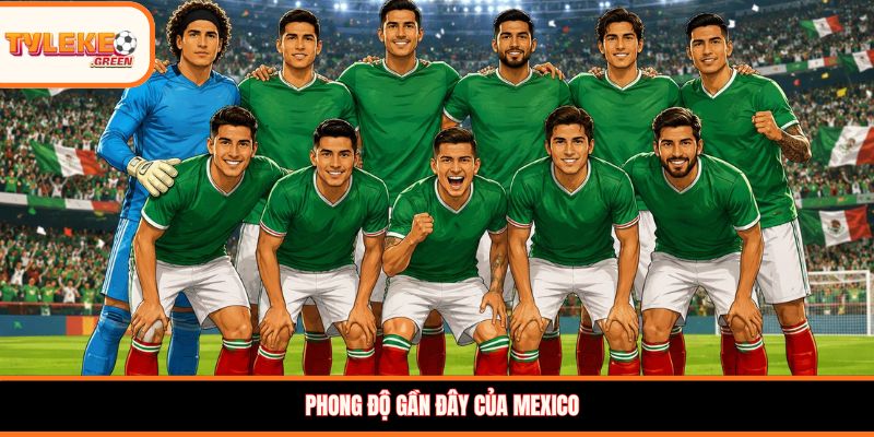 Mexico vs Hàn Quốc - phong độ trước trận