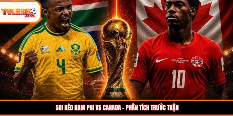 Nam Phi vs Canada - phân tích trước trận