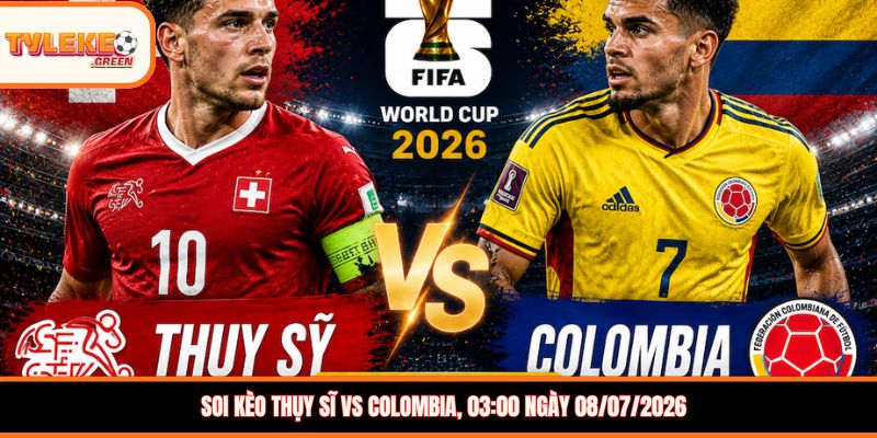 Thụy Sĩ vs Colombia - phân tích phong độ trước trận