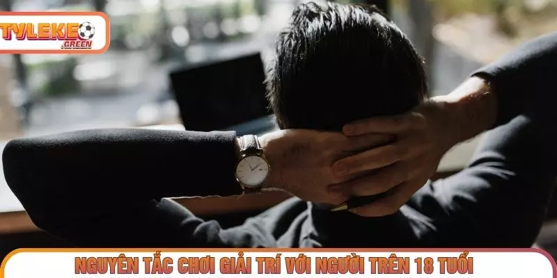 Nguyên tắc giới hạn độ tuổi khi tham gia hoạt động đặt cược